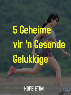 cover image of 5 Geheime vir 'n Gesonde, Gelukkige Lewe